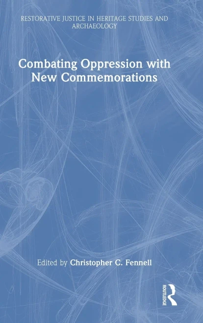 Combating Oppression with New Commemorations - (Hardback or Cased Book)