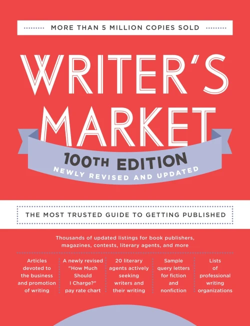 Writer'S Market 100Th Edition: The Most Trusted Guide To Getting Published