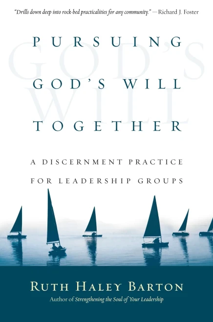 Pursuing God'S Will Together: A Discernment Practice For Leadership Groups (Transforming Resources)