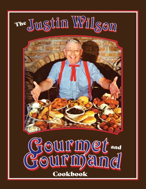 The Justin Wilson Gourmet And Gourmand Cookbook