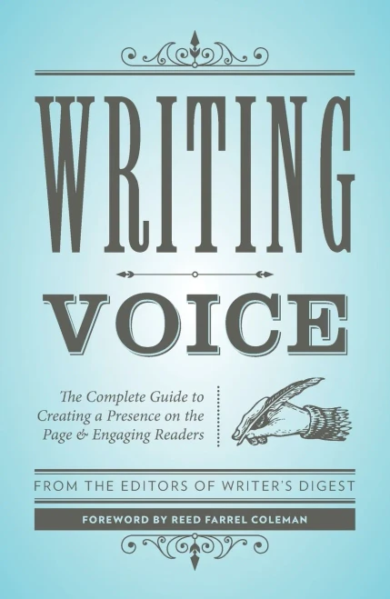 Writing Voice: The Complete Guide To Creating A Presence On The Page And Engaging Readers (Creative Writing Essentials)
