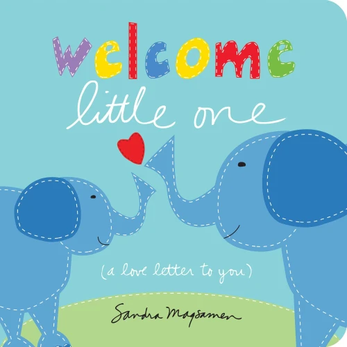 Welcome Little One: Shower Your Little One With Love With This Special Board Book For Newborns (Elephant Books, Baby Gifts To Send New Parents) (Welcome Little One Baby Gift Collection)