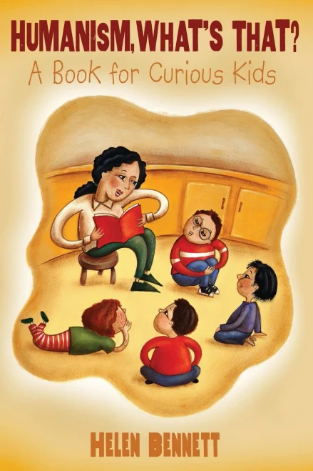 Humanism, What'S That?: A Book For Curious Kids