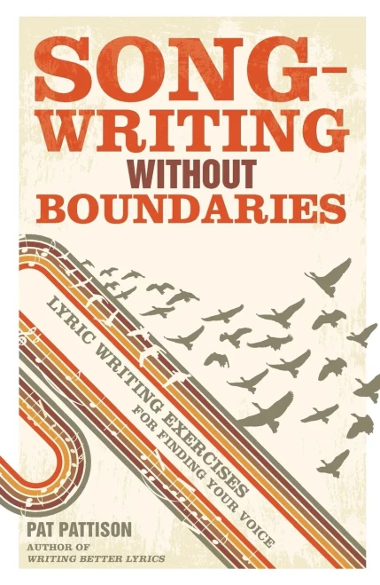 Songwriting Without Boundaries: Lyric Writing Exercises For Finding Your Voice