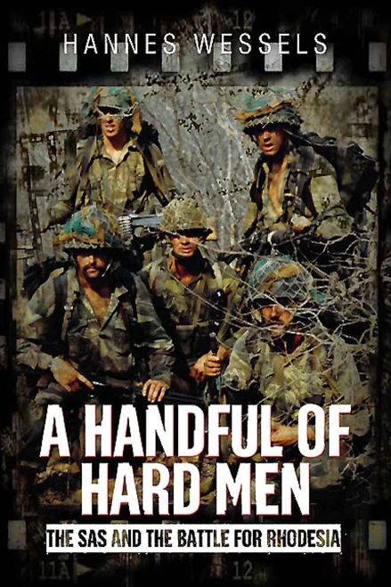A Handful Of Hard Men: The Sas And The Battle For Rhodesia
