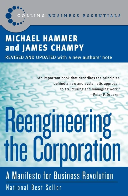 Reengineering The Corporation: A Manifesto For Business Revolution (Collins Business Essentials)