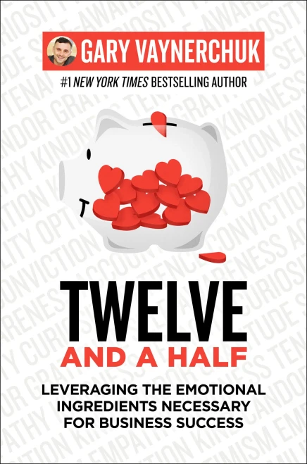 Twelve And A Half: Leveraging The Emotional Ingredients Necessary For Business Success