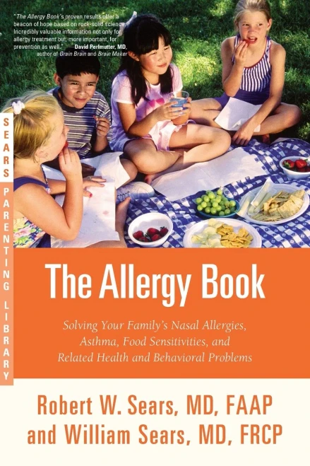 The Allergy Book: Solving Your Family'S Nasal Allergies, Asthma, Food Sensitivities, And Related Health And Behavioral Problems
