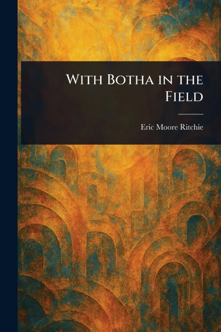 With Botha in the Field