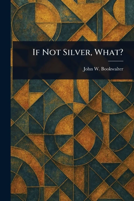 If Not Silver, What?
