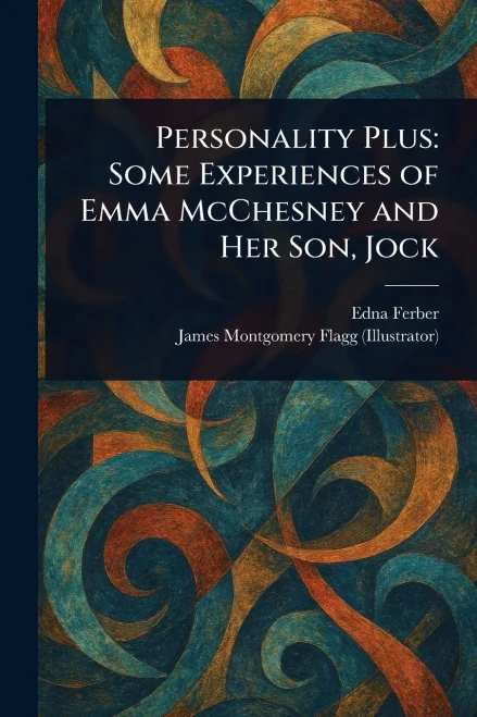 Personality Plus: Some Experiences of Emma McChesney and Her Son, Jock