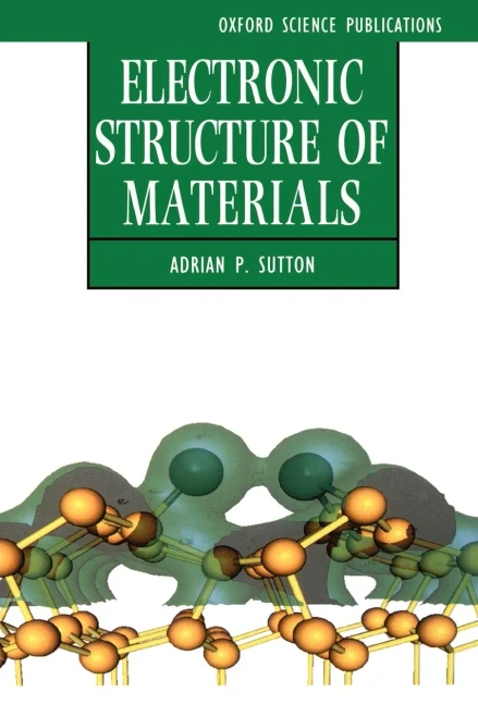 Electronic Structure Of Materials (Oxford Science Publications)