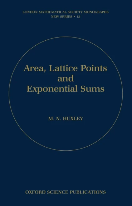 Area, Lattice Points, And Exponential Sums (London Mathematical Society Monographs, 13)