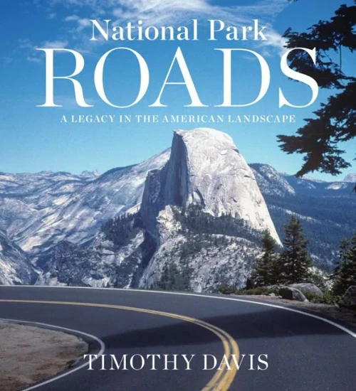 National Park Roads: A Legacy In The American Landscape