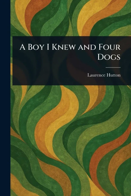 A Boy I Knew and Four Dogs