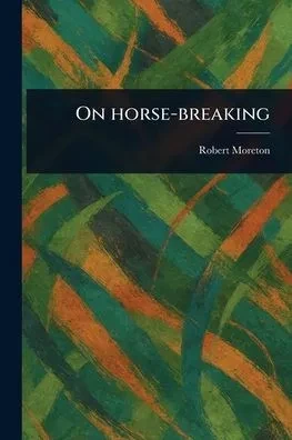 On Horse-breaking