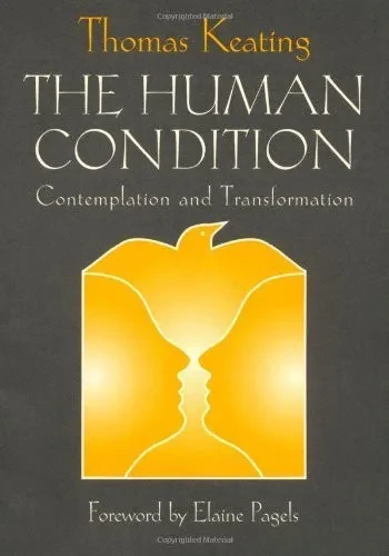 The Human Condition: Contemplation And Transformation (Wit Lectures-Harvard Divinity School)