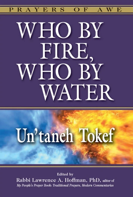 Who By Fire, Who By Water: Un'Taneh Tokef (Prayers Of Awe, 1)