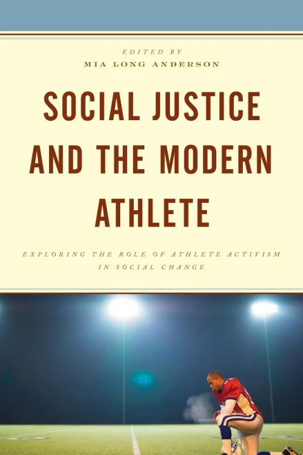 Social Justice and the Modern Athlete: Exploring the Role of Athlete Activism in Social Change