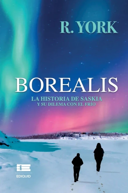 Borealis. La Historia De Saskia Y Su Dilema Con El Fr?¡O (Spanish Edition)
