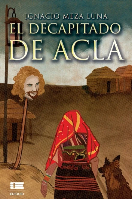 El Decapitado De Acla (Spanish Edition)