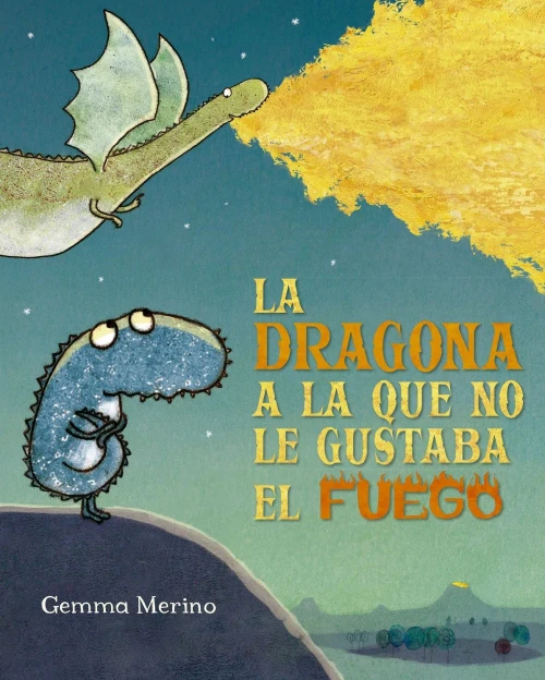 La Dragona A La Que No Le Gustaba El Fuego (Picarona) (Spanish Edition)