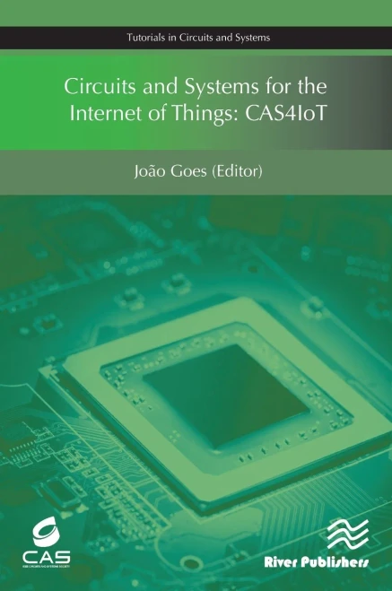 Circuits And Systems For The Internet Of Things: Cas4Iot (Tutorials In Circuits And Systems)