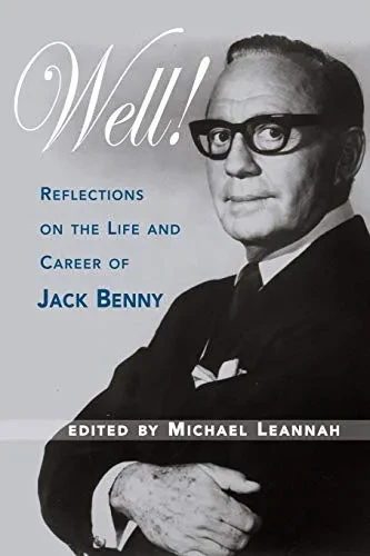 Well! Reflections On The Life & Career Of Jack Benny