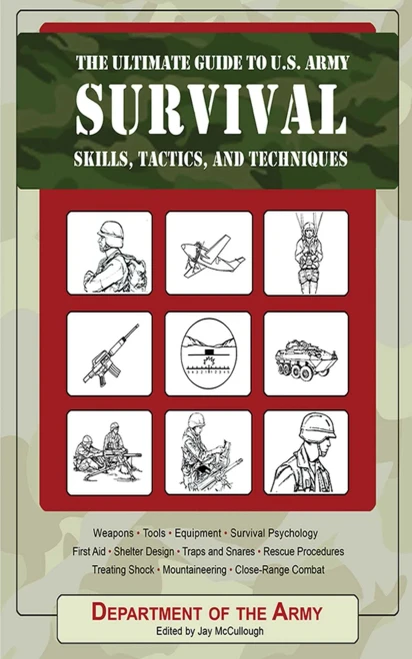 The Ultimate Guide To U.S. Army Survival Skills, Tactics, And Techniques (The Ultimate Guides)