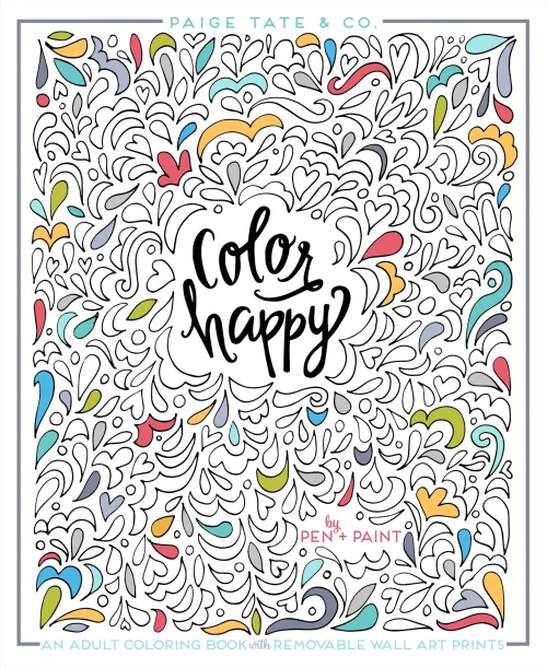 Color Happy: An Adult Coloring Book Of Removable Wall Art Prints (Inspirational Coloring, Journaling And Creative Lettering)