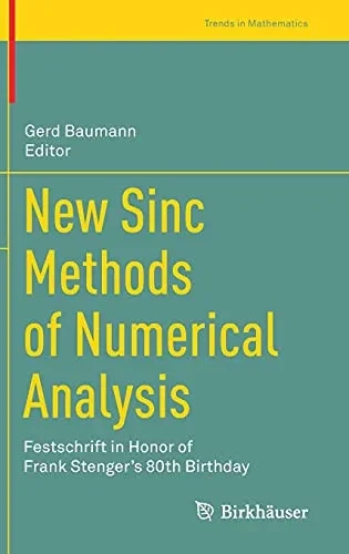 New Sinc Methods Of Numerical Analysis: Festschrift In Honor Of Frank Stenger'S 80Th Birthday (Trends In Mathematics)