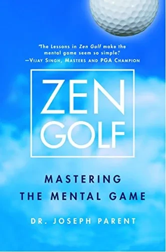 Zen Golf: Mastering The Mental Game