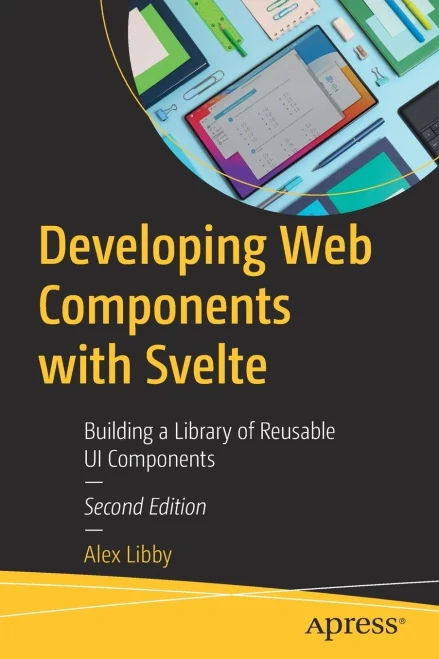 Developing Web Components with Svelte: Building a Library of Reusable Ui Components