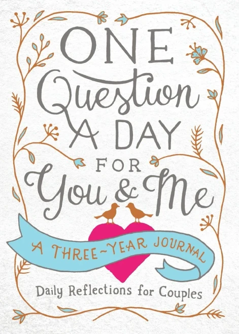 One Question A Day For You & Me: Daily Reflections For Couples: A Three-Year Journal