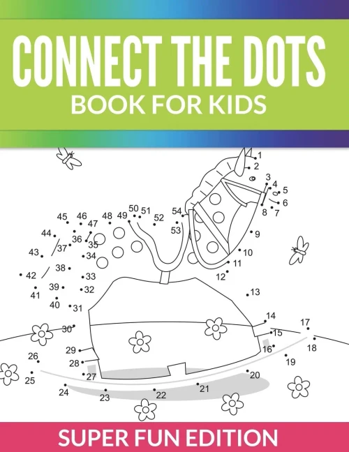 Connect The Dots Book For Kids: Super Fun Edition