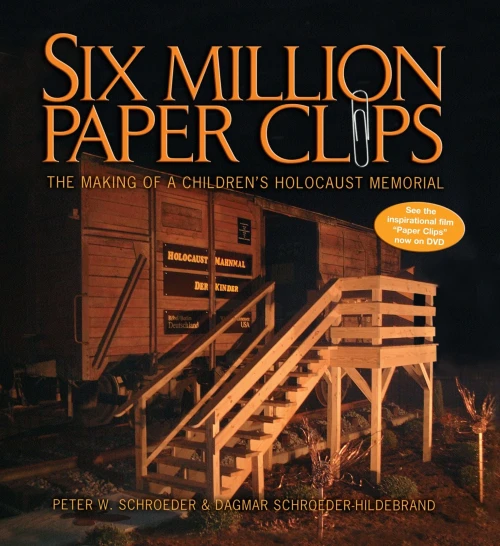 Six Million Paper Clips: The Making Of A Children'S Holocaust Memorial