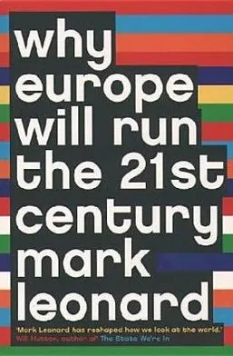 Why Europe Will Run the 21st Century (9780007195312)