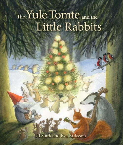 The Yule Tomte And The Little Rabbits: A Christmas Story For Advent