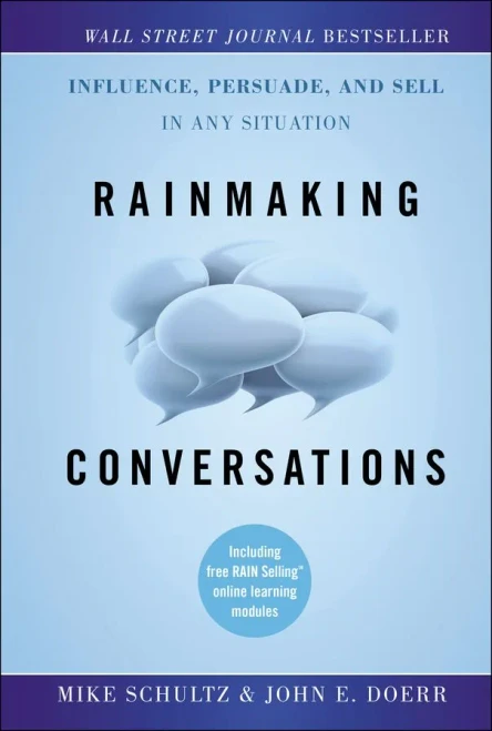 Rainmaking Conversations: Influence, Persuade, And Sell In Any Situation