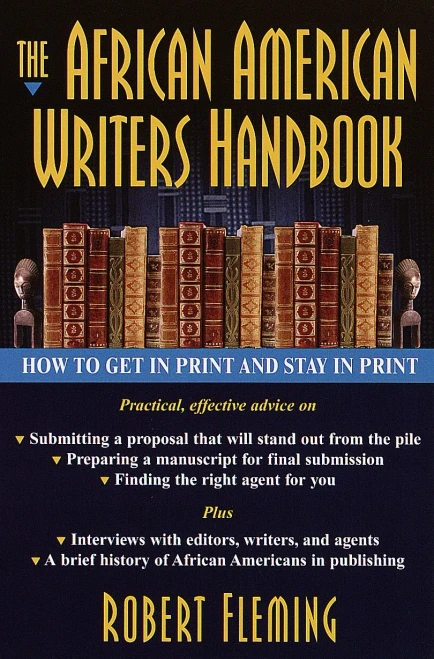 The African American Writer's Handbook: How to Get in Print and Stay in Print
