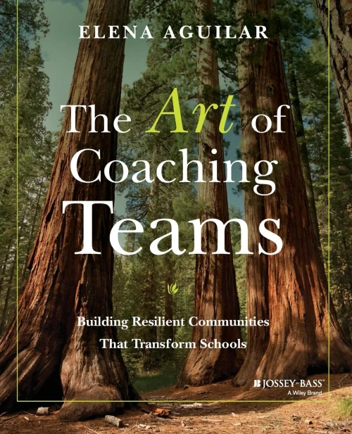 The Art Of Coaching Teams: Building Resilient Communities That Transform Schools