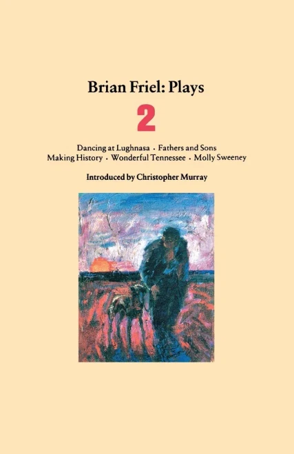Brian Friel: Plays 2