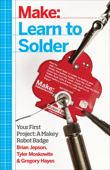 Learn To Solder: Tools And Techniques For Assembling Electronics