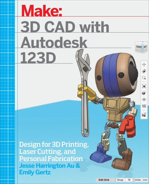 3D Cad With Autodesk 123D: Designing For 3D Printing, Laser Cutting, And Personal Fabrication