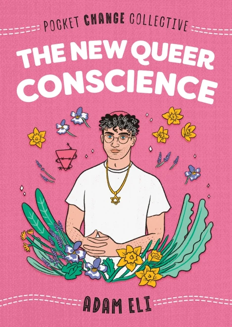 The New Queer Conscience (Pocket Change Collective)