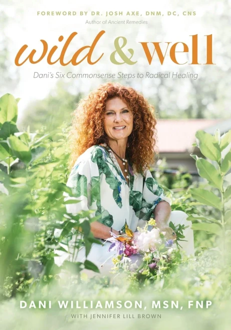 Wild & Well: Dani?çös Six Commonsense Steps To Radical Healing