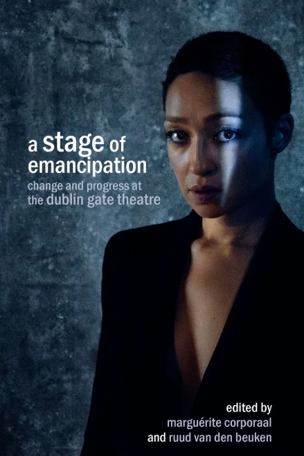 A Stage Of Emancipation: Change And Progress At The Dublin Gate Theatre - Paperback