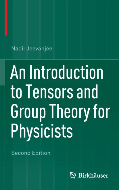 An Introduction To Tensors And Group Theory For Physicists
