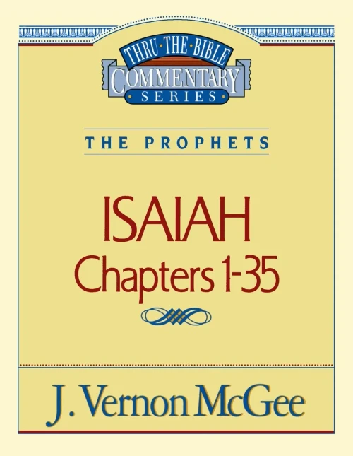 Thru the Bible Commentary : Isaiah 1-35