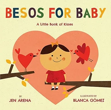 Besos For Baby: A Little Book Of Kisses